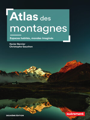 cover image of Atlas des montagnes. Espaces habités, mondes imaginés--Nouvelle édition